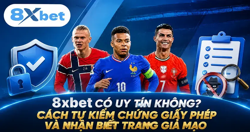 Cách tự kiểm chứng nhà cái 8xbet thay vì tin bài đánh giá