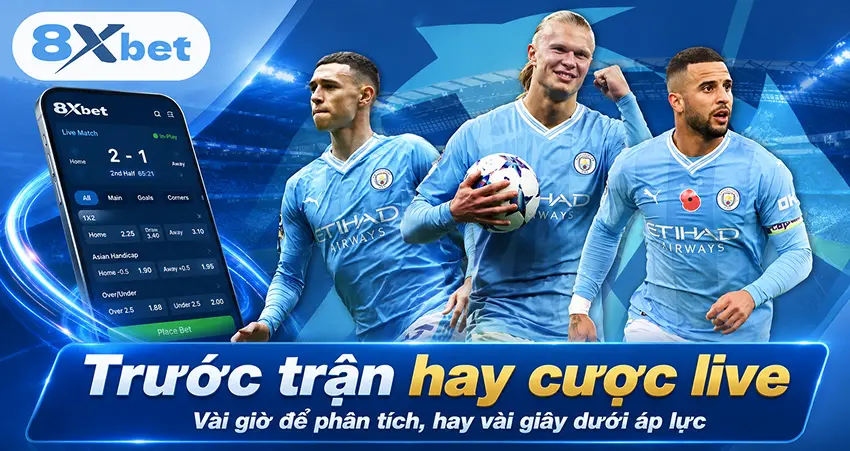 So sánh cược trước trận và cược live tại 8xbet